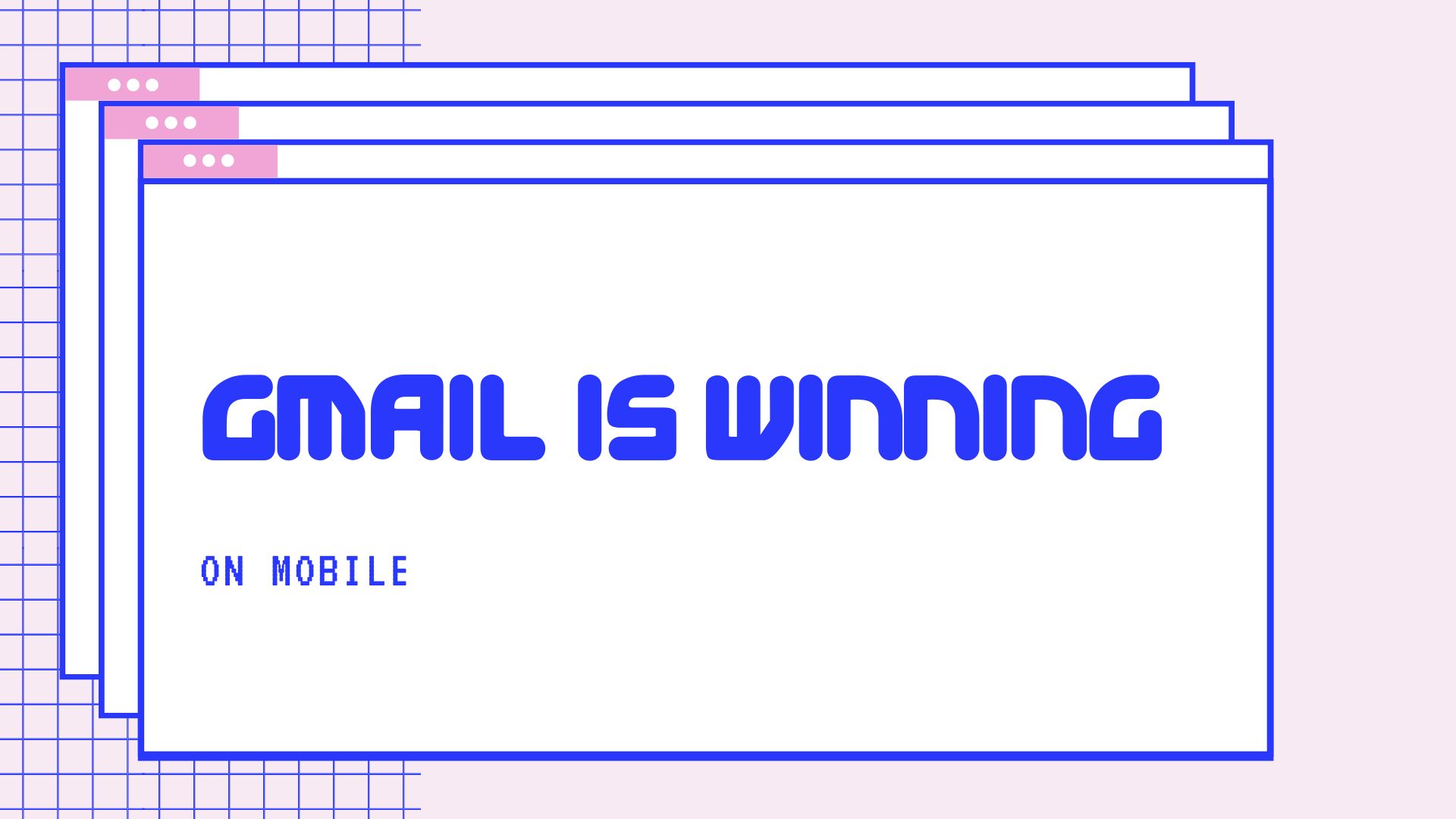 Gmail is winning on mobile