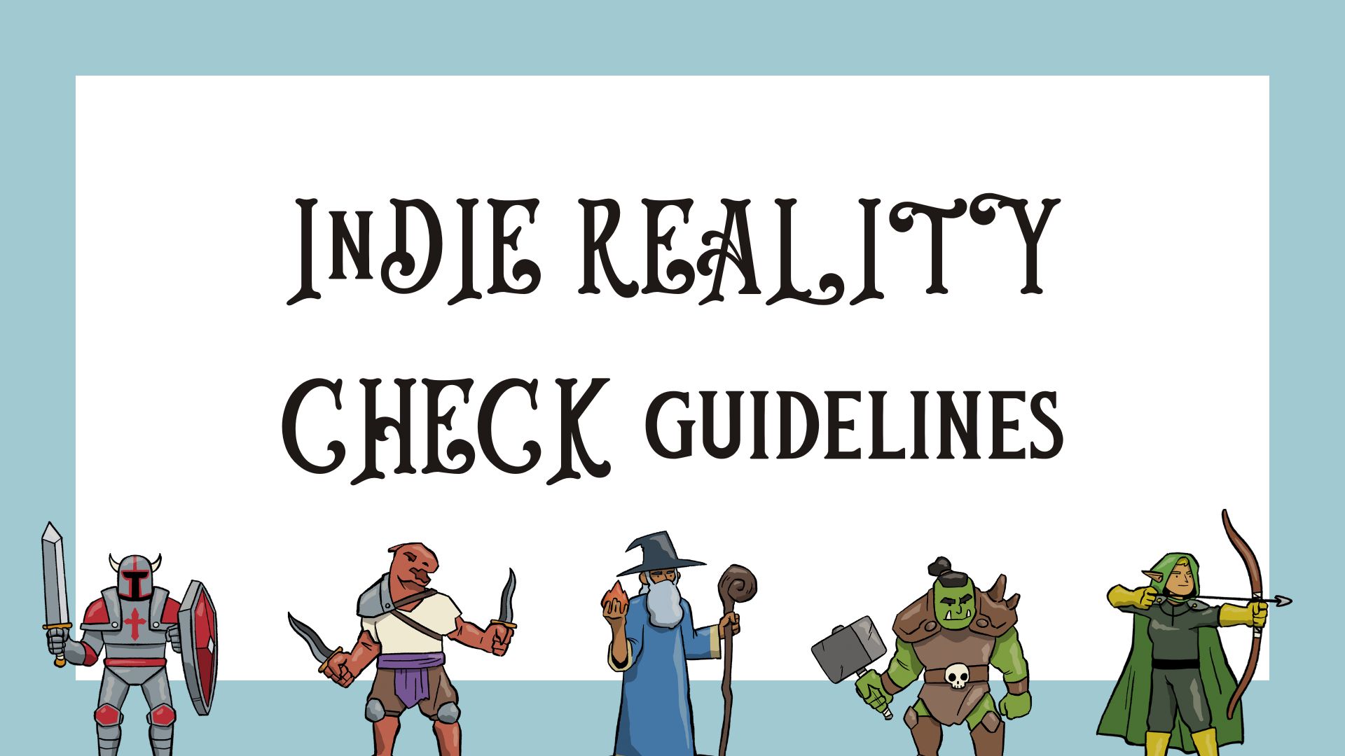 Indie Reality Check - Guidelines