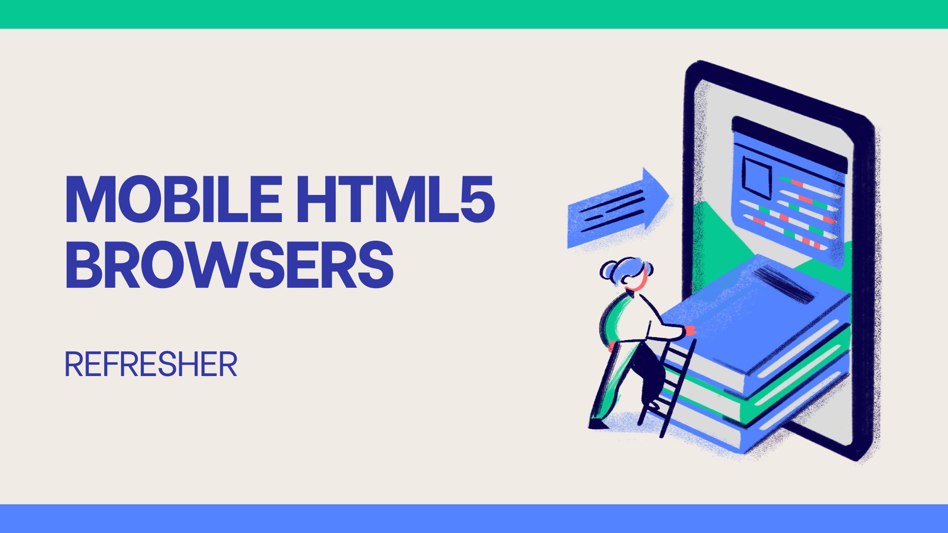 Refresher - Mobile HTML5 browsers