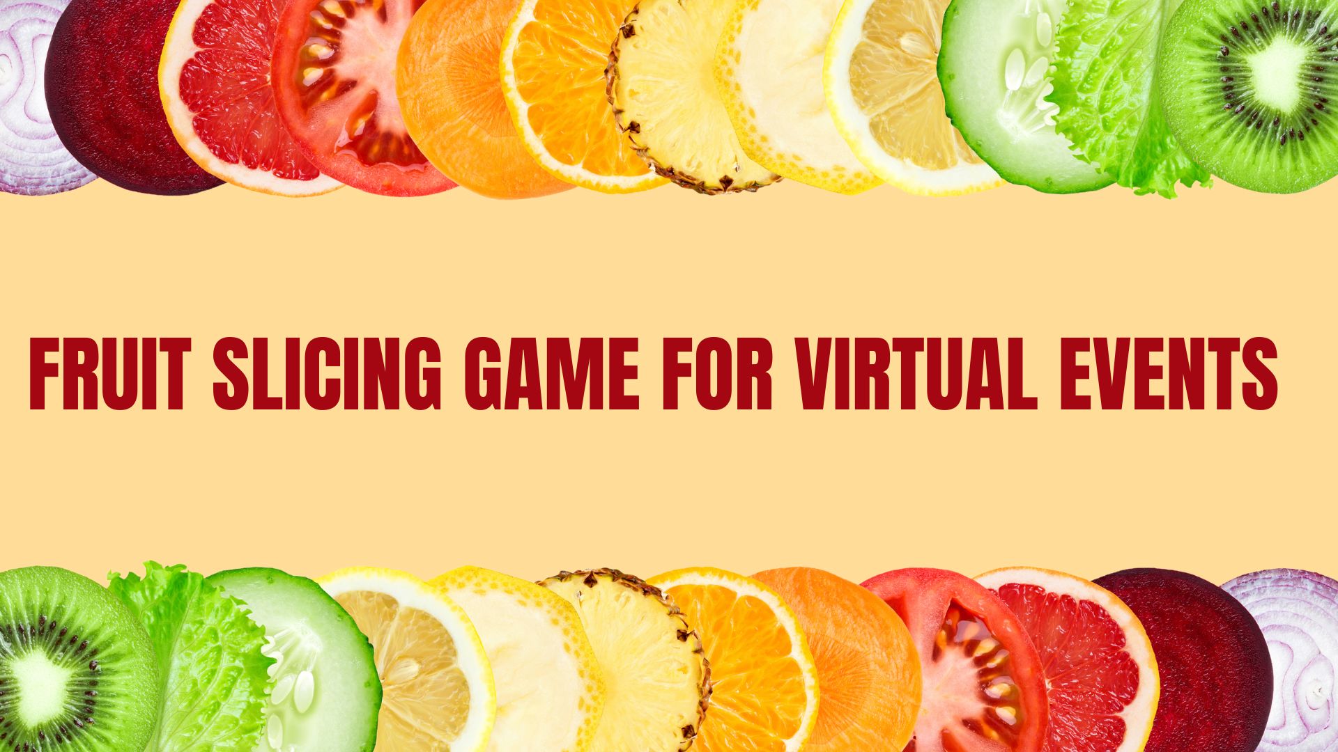 Fruit Slicing Game For Virtual Events