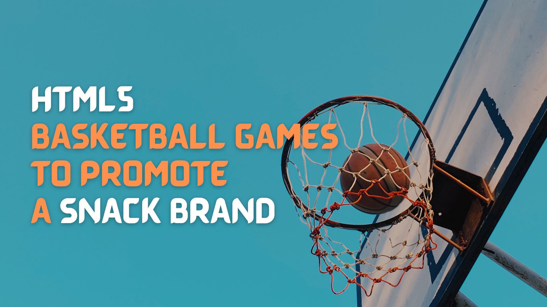 HTML5 Basketball Games To Promote A Snack Brand