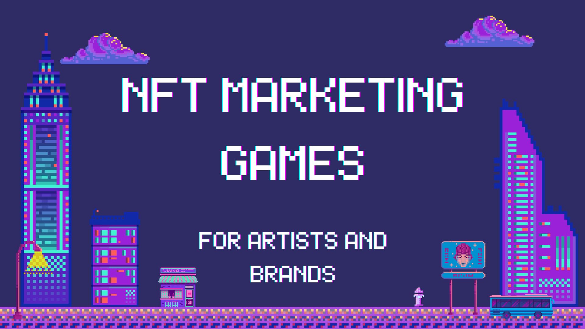 NFT Marketing Games For Artists and Lifestyle Brands