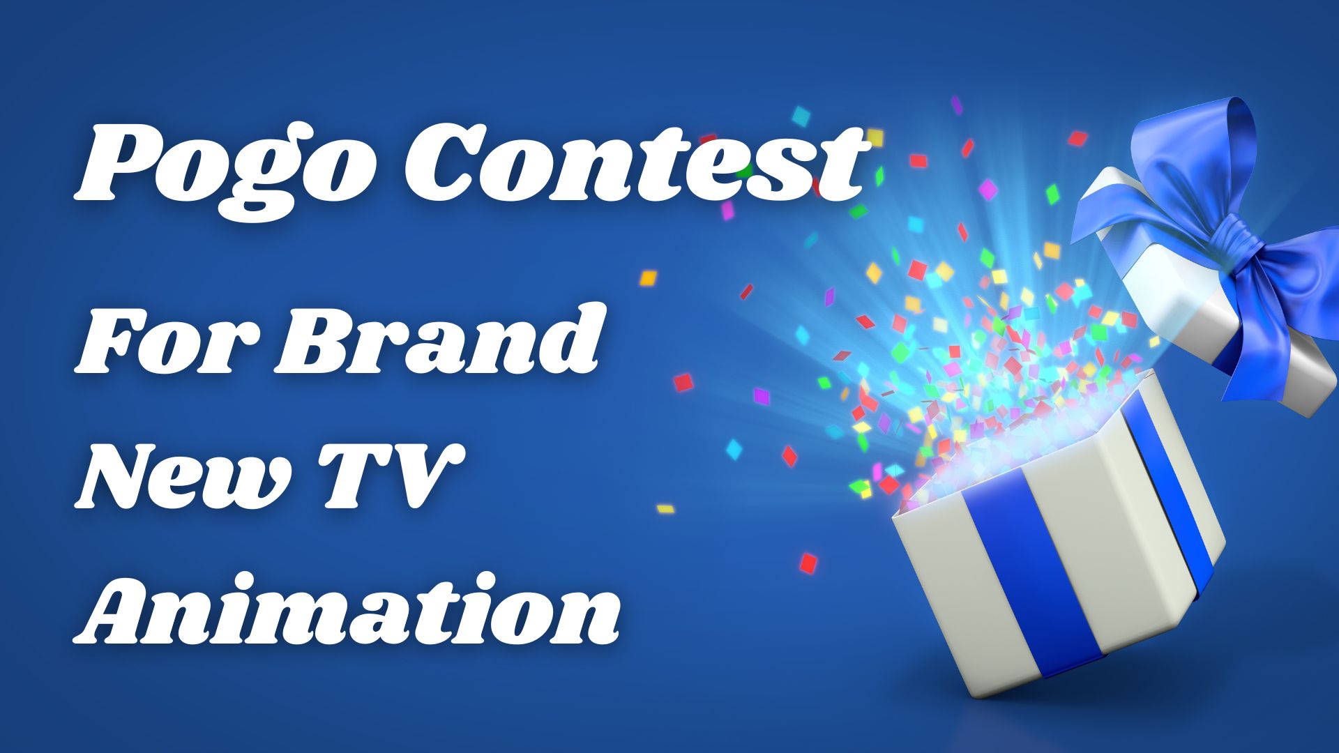 Pogo Contest for Brand New TV Animation